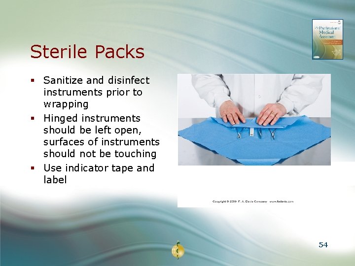 Sterile Packs § Sanitize and disinfect instruments prior to wrapping § Hinged instruments should