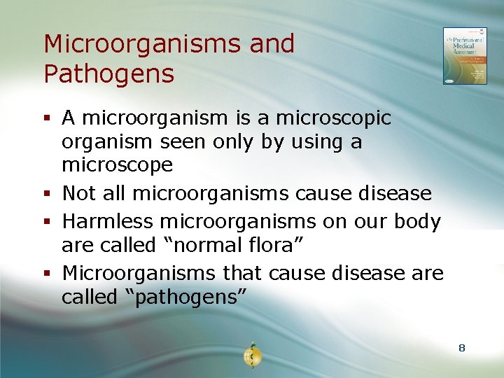 Microorganisms and Pathogens § A microorganism is a microscopic organism seen only by using