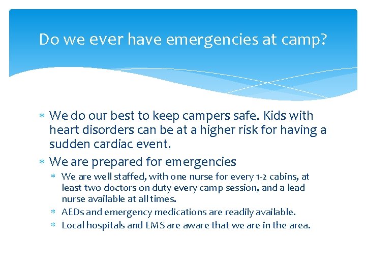 Do we ever have emergencies at camp? We do our best to keep campers