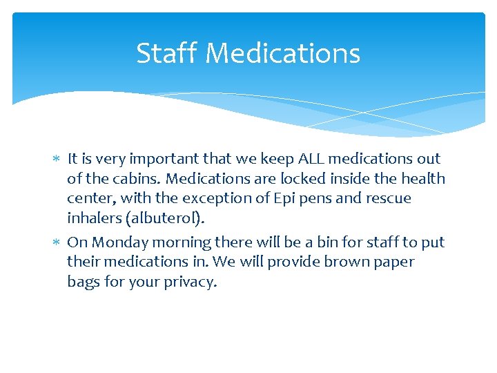 Staff Medications It is very important that we keep ALL medications out of the