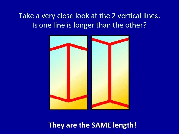 Take a very close look at the 2 vertical lines. Is one line is