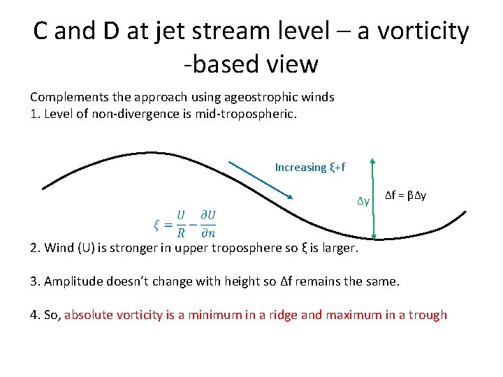 C and D at jet stream level – a vorticity -based view Complements the