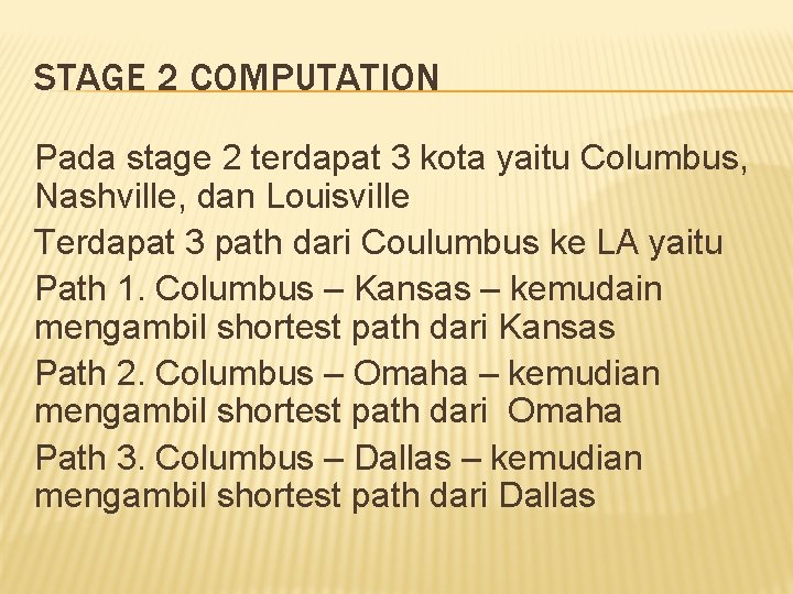 STAGE 2 COMPUTATION Pada stage 2 terdapat 3 kota yaitu Columbus, Nashville, dan Louisville