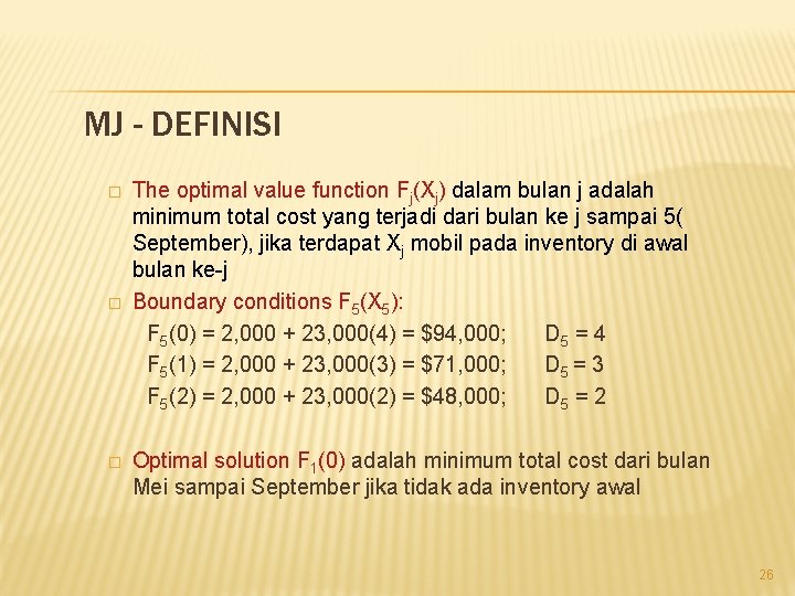 MJ - DEFINISI � � � The optimal value function Fj(Xj) dalam bulan j