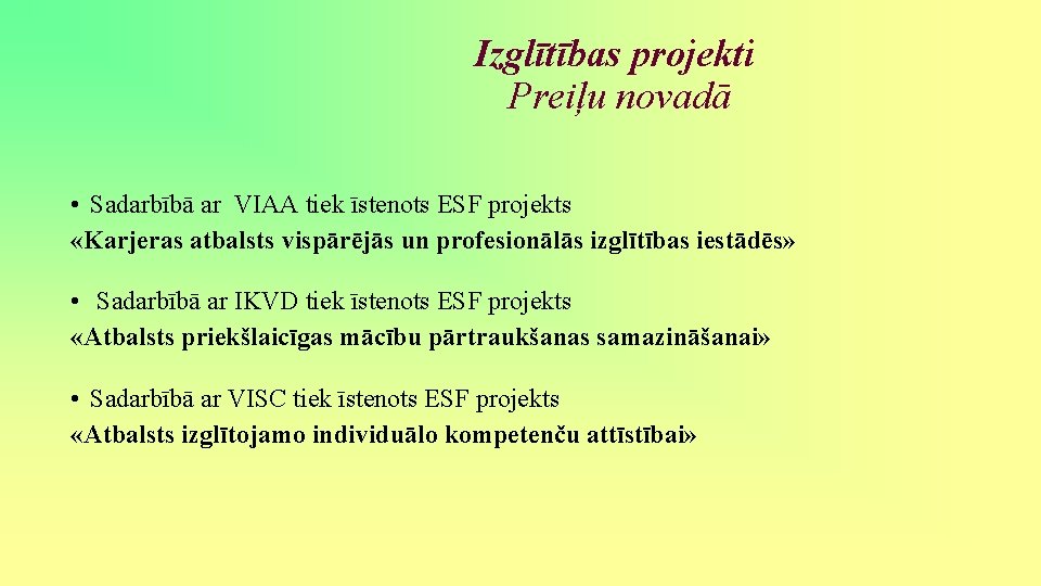 Izglītības projekti Preiļu novadā • Sadarbībā ar VIAA tiek īstenots ESF projekts «Karjeras atbalsts