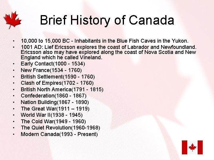 Brief History of Canada • • • • 10, 000 to 15, 000 BC