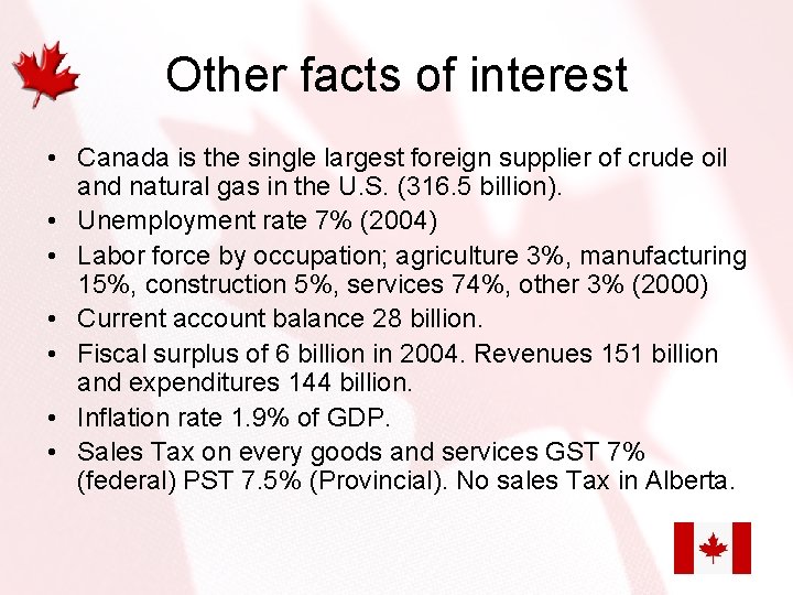 Other facts of interest • Canada is the single largest foreign supplier of crude