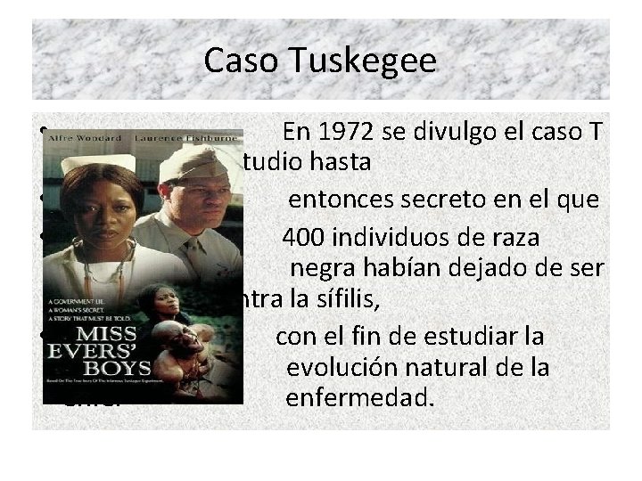 Caso Tuskegee En 1972 se divulgo el caso T Tuskegee un estudio hasta •