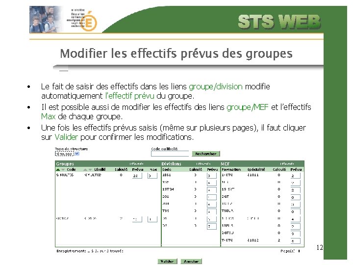 Modifier les effectifs prévus des groupes • • • Le fait de saisir des