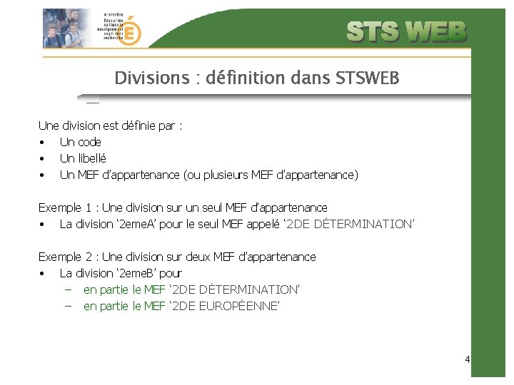 Divisions : définition dans STSWEB Une division est définie par : • Un code