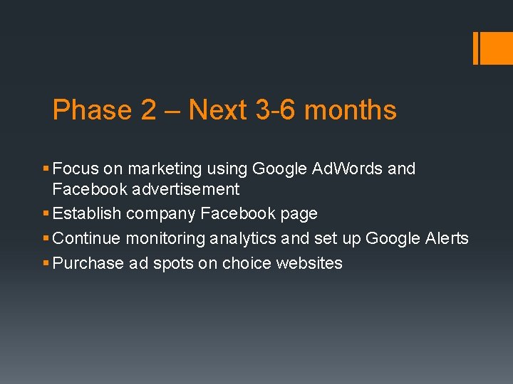 Phase 2 – Next 3 -6 months § Focus on marketing using Google Ad.