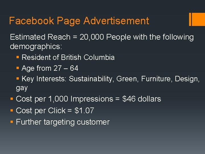Facebook Page Advertisement Estimated Reach = 20, 000 People with the following demographics: §
