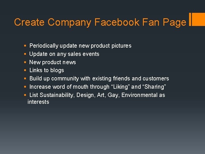 Create Company Facebook Fan Page § § § § Periodically update new product pictures