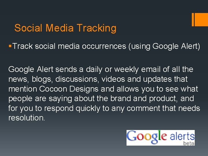 Social Media Tracking § Track social media occurrences (using Google Alert) Google Alert sends
