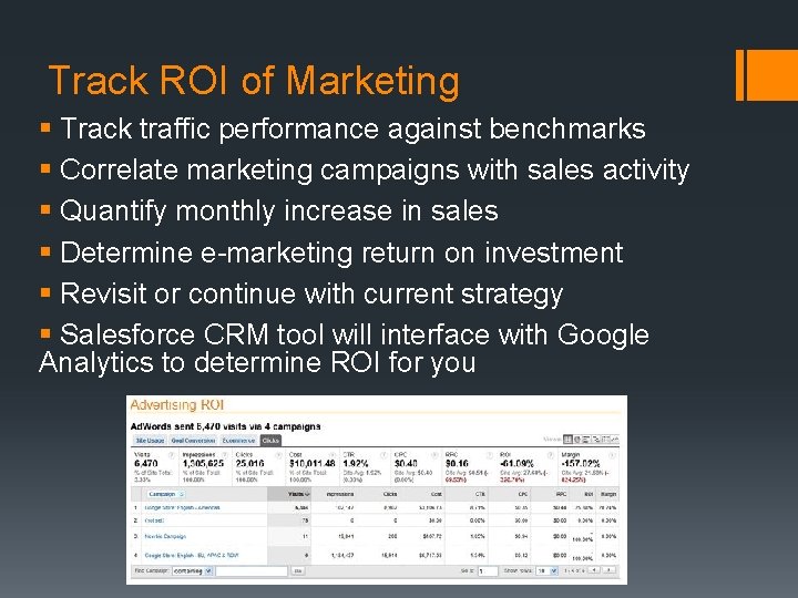 Track ROI of Marketing § Track traffic performance against benchmarks § Correlate marketing campaigns