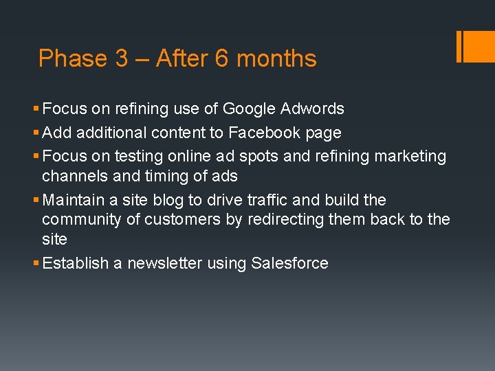 Phase 3 – After 6 months § Focus on refining use of Google Adwords