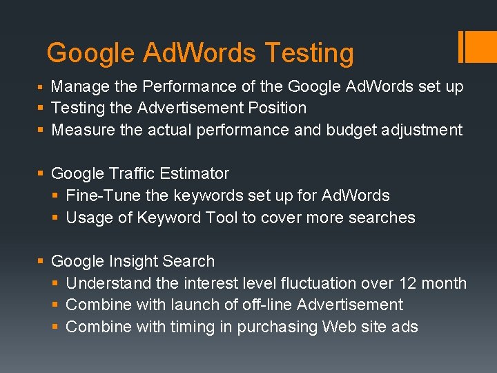 Google Ad. Words Testing § Manage the Performance of the Google Ad. Words set