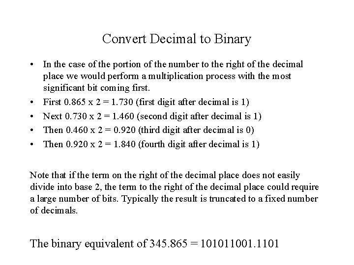 Convert Decimal to Binary • In the case of the portion of the number