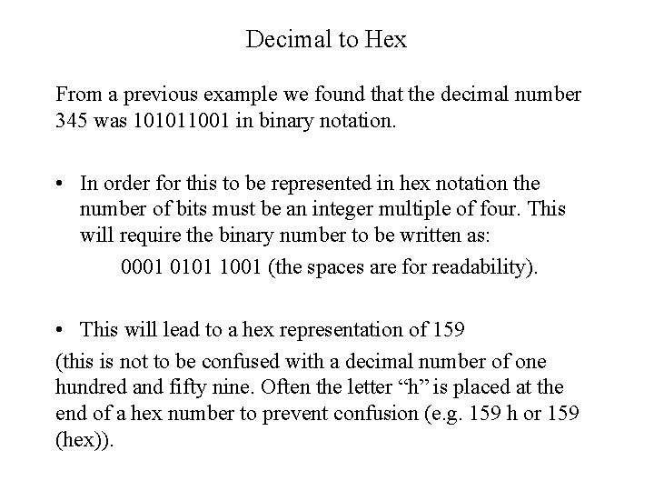 Decimal to Hex From a previous example we found that the decimal number 345