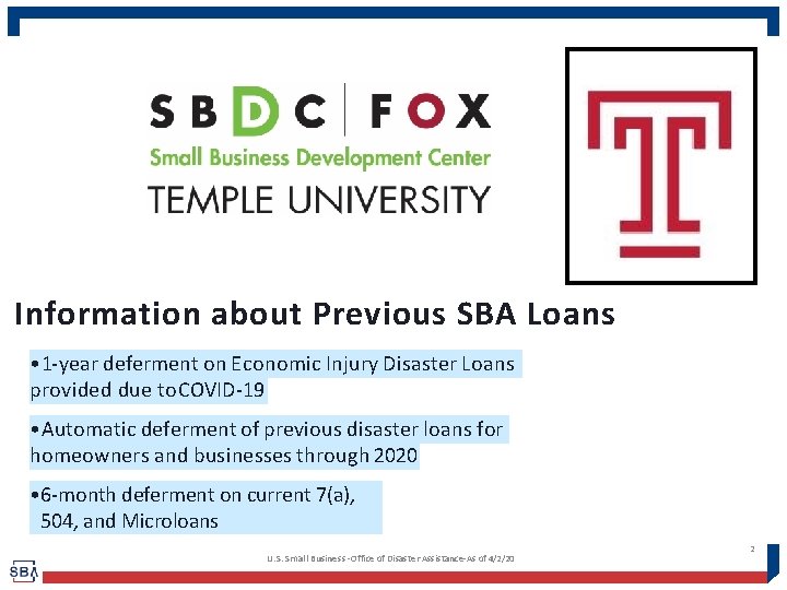 Information about Previous SBA Loans • 1 -year deferment on Economic Injury Disaster Loans