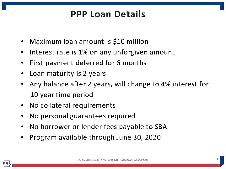 PPP Loan Details • • • Maximum loan amount is $10 million Interest rate