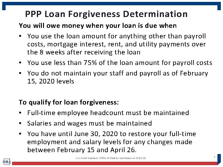 PPP Loan Forgiveness Determination You will owe money when your loan is due when