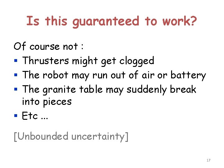 Is this guaranteed to work? Of course not : § Thrusters might get clogged