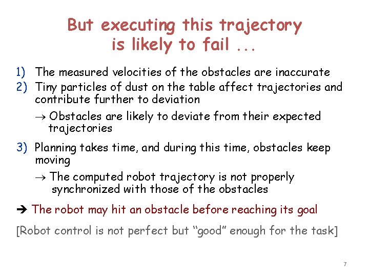 But executing this trajectory is likely to fail. . . 1) The measured velocities