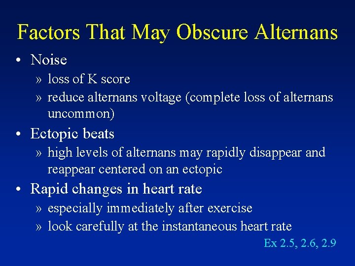 Factors That May Obscure Alternans • Noise » loss of K score » reduce