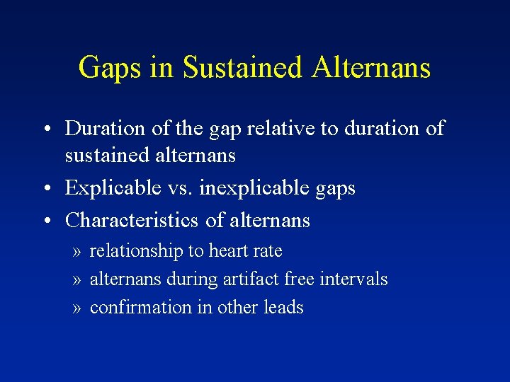 Gaps in Sustained Alternans • Duration of the gap relative to duration of sustained