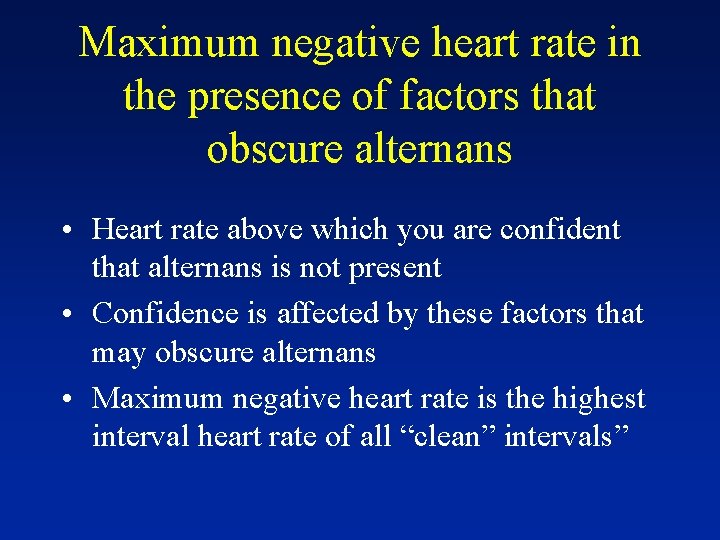 Maximum negative heart rate in the presence of factors that obscure alternans • Heart