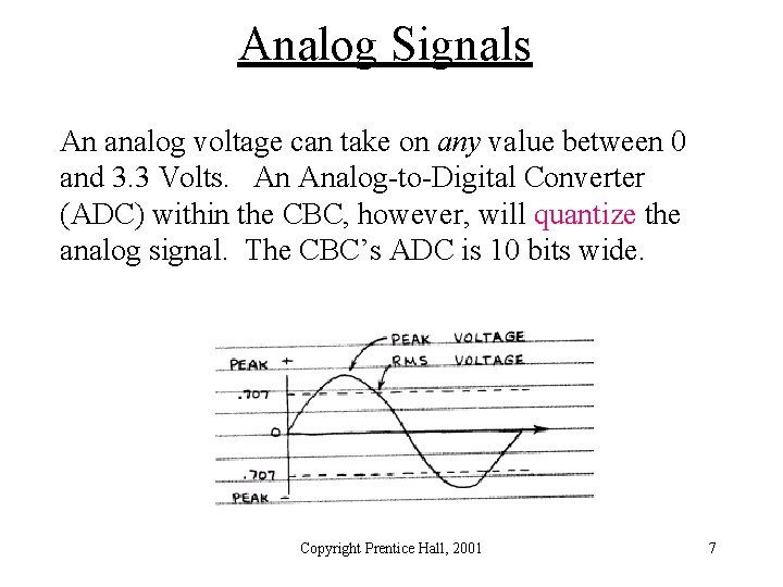 Analog Signals An analog voltage can take on any value between 0 and 3.