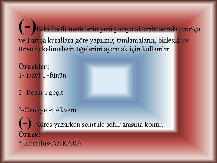 (-) Eski harfli metinlerin yeni yazıya aktarılmasında Arapça ve Farsça kurallara göre yapılmış tamlamaların, (-) Eski harfli metinlerin yeni yazıya aktarılmasında Arapça ve Farsça kurallara göre yapılmış tamlamaların,
