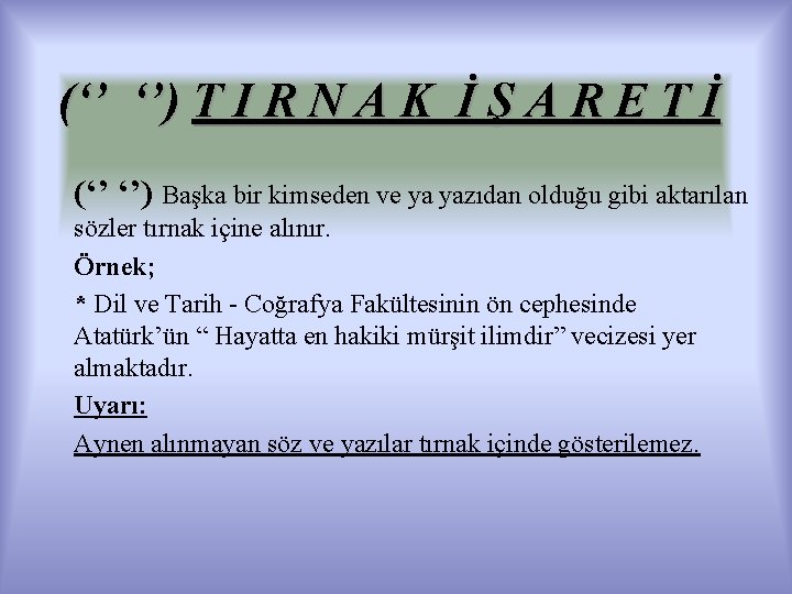 (‘’ ‘’) T I R N A K İ Ş A R E T (‘’ ‘’) T I R N A K İ Ş A R E T