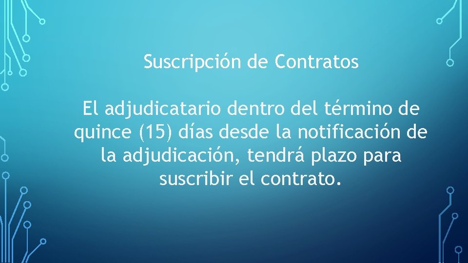 Suscripción de Contratos El adjudicatario dentro del término de quince (15) días desde la