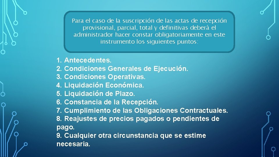 Para el caso de la suscripción de las actas de recepción provisional, parcial, total