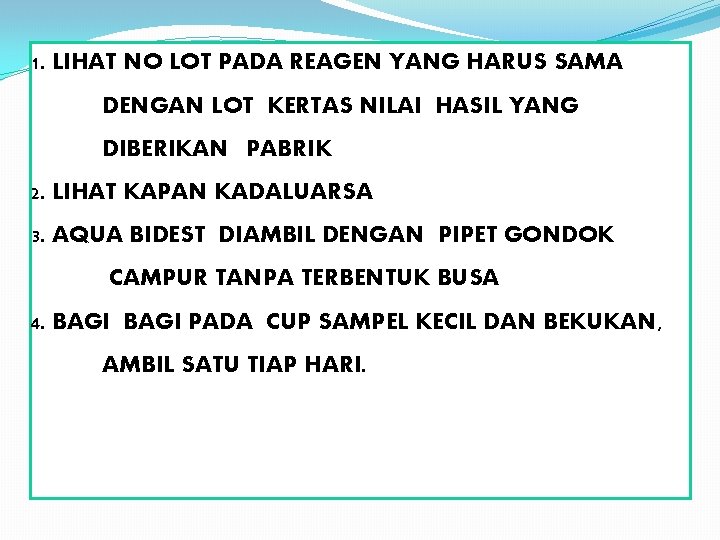 1. LIHAT NO LOT PADA REAGEN YANG HARUS SAMA DENGAN LOT KERTAS NILAI HASIL