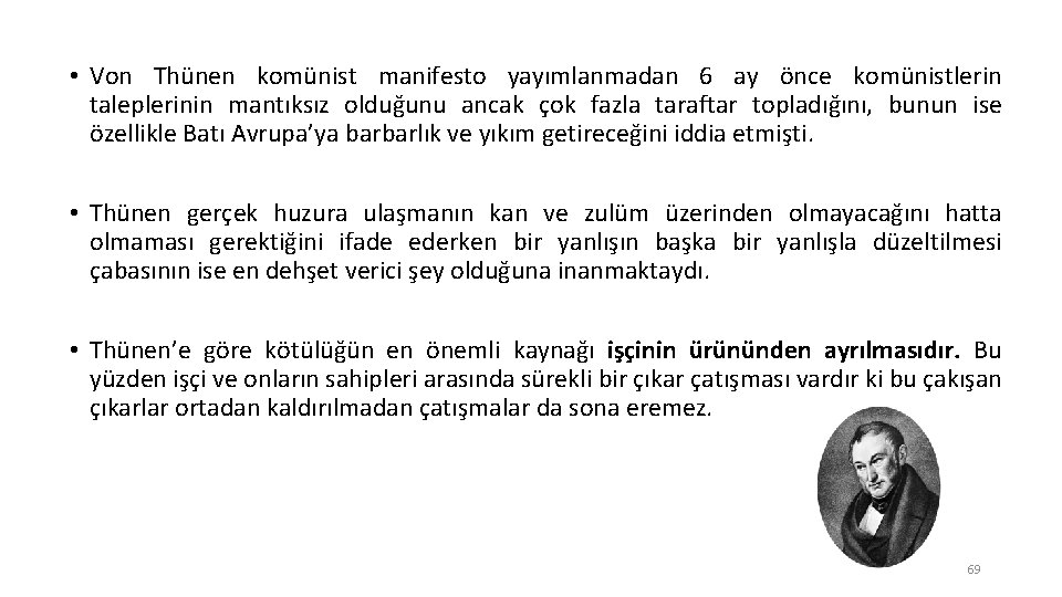  • Von Thünen komünist manifesto yayımlanmadan 6 ay önce komünistlerin taleplerinin mantıksız olduğunu