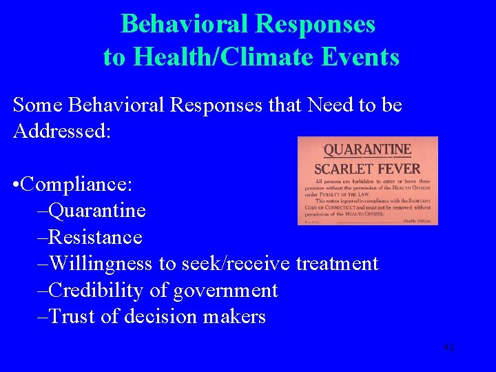 Behavioral Responses to Health/Climate Events Some Behavioral Responses that Need to be Addressed: •