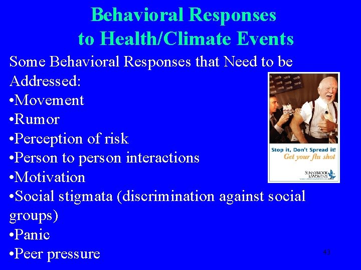 Behavioral Responses to Health/Climate Events Some Behavioral Responses that Need to be Addressed: •