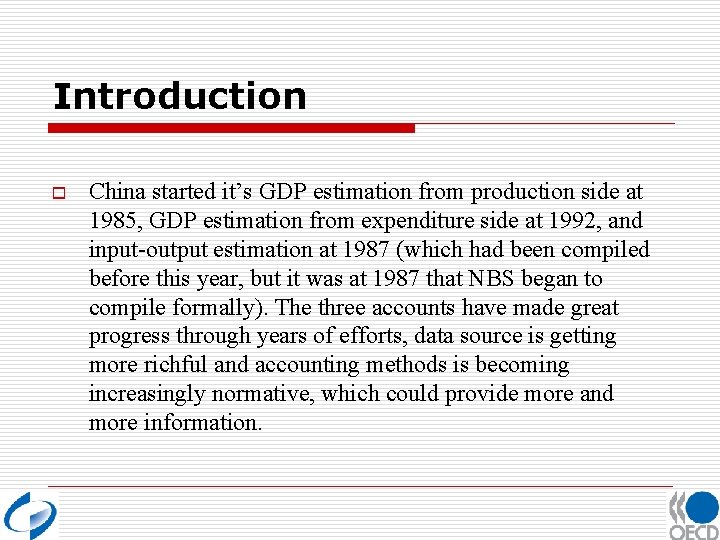 Introduction o China started it’s GDP estimation from production side at 1985, GDP estimation