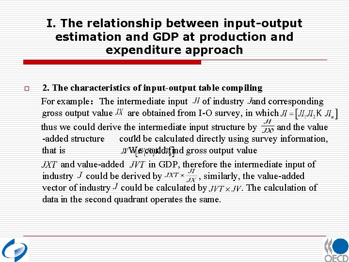 I. The relationship between input-output estimation and GDP at production and expenditure approach o