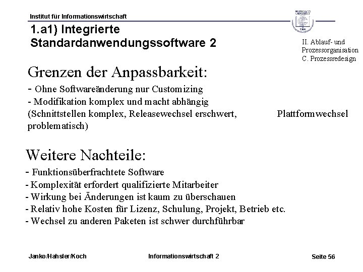 Institut für Informationswirtschaft 1. a 1) Integrierte Standardanwendungssoftware 2 II. Ablauf- und Prozessorganisation C.