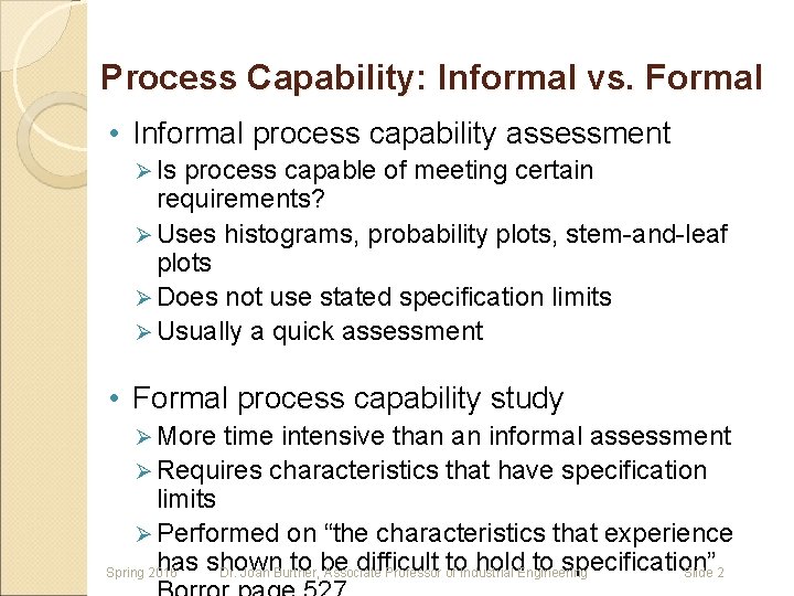 Process Capability: Informal vs. Formal • Informal process capability assessment Ø Is process capable Process Capability: Informal vs. Formal • Informal process capability assessment Ø Is process capable