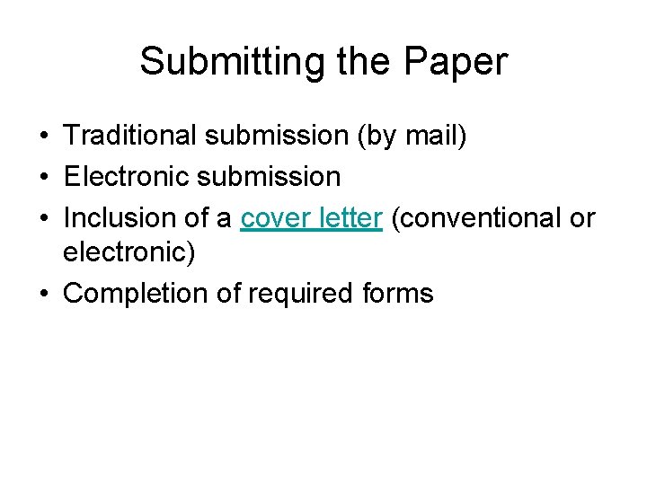 Submitting the Paper • Traditional submission (by mail) • Electronic submission • Inclusion of