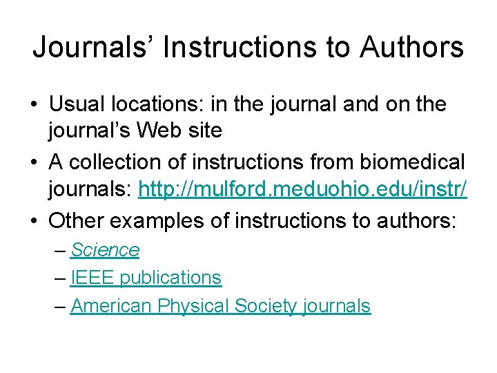 Journals’ Instructions to Authors • Usual locations: in the journal and on the journal’s