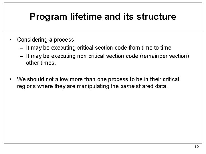 Program lifetime and its structure • Considering a process: – It may be executing