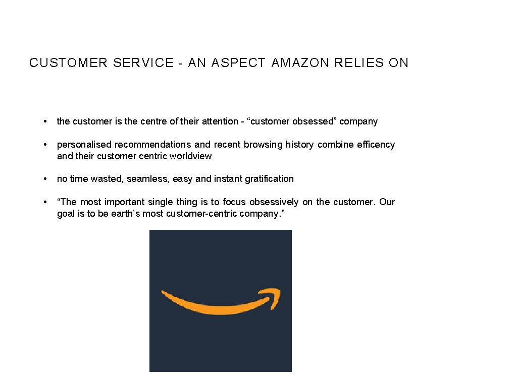 CUSTOMER SERVICE - AN ASPECT AMAZON RELIES ON • the customer is the centre