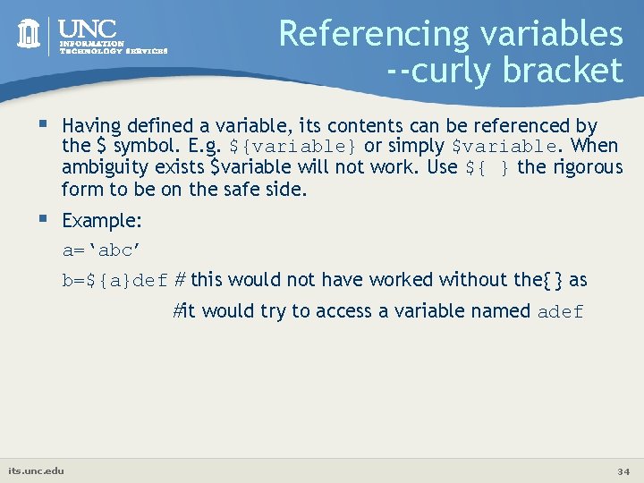 Referencing variables --curly bracket § Having defined a variable, its contents can be referenced