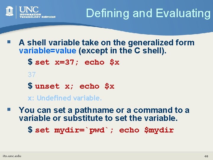 Defining and Evaluating § A shell variable take on the generalized form variable=value (except